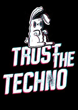 Trust the Techno Bunny