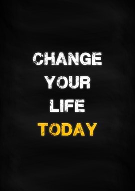 Change Your Life Today