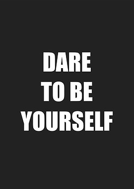 dare to be urself