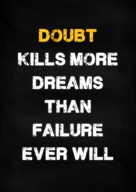 Doubt kills dreams Failure