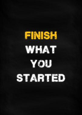 Finish What You Started
