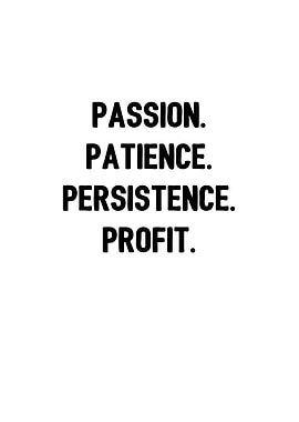 Passion Patience Profit