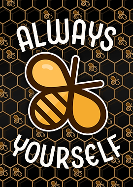 Always Bee Yourself