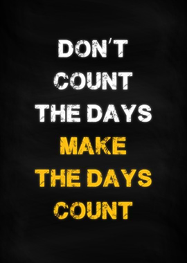 Make the Days Count