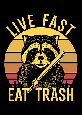 Live Fast Eat Trash