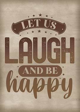 Let us laugh and be happy