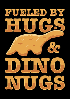Fueled By Hugs And Dino