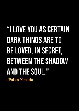 Pablo Neruda Quote
