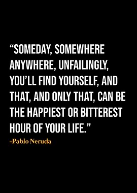 Pablo Neruda Quote