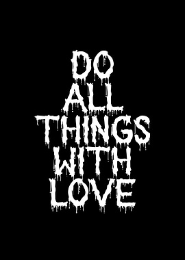 Do all things with love