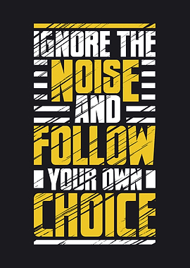 Follow your own choice