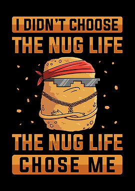 I Didnt Choose The Nug