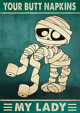 Your Butt Napkins My Lady