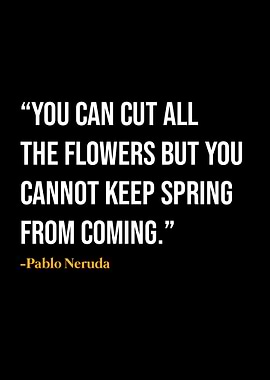 Pablo Neruda Quote