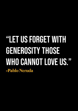Pablo Neruda Quote