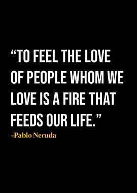 Pablo Neruda Quote