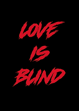 love is blind
