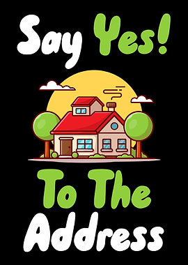 Say Yes To The Address