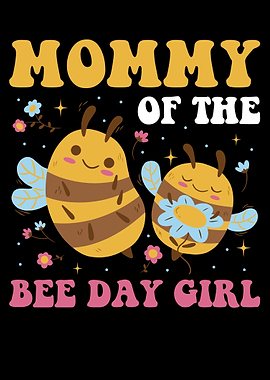 Mommy Of The Bee Day Girl