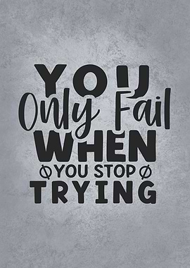 Fail Only When Stop Trying