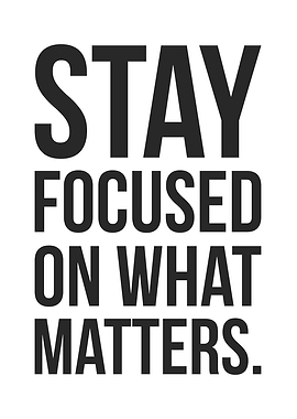 Focus On What Matters