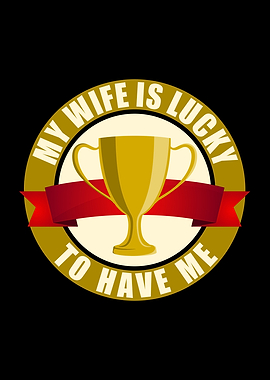 My Wife Is Lucky