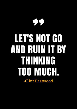 Clint Eastwood quotes