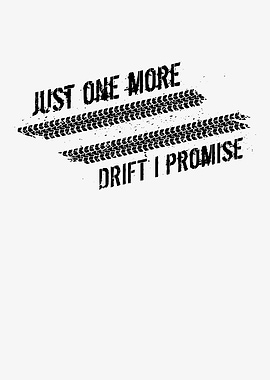 Just One More Drift I