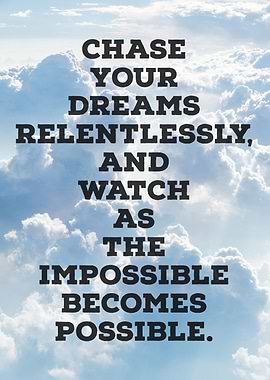 Chase Your Dreams Everyday
