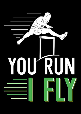 You Run I Fly