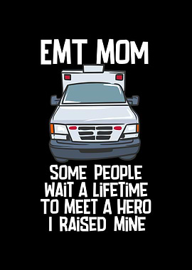 EMT Mom Some People Wait A