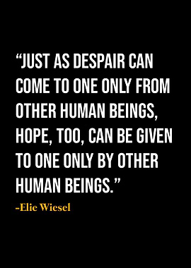 Elie Wiesel Quote