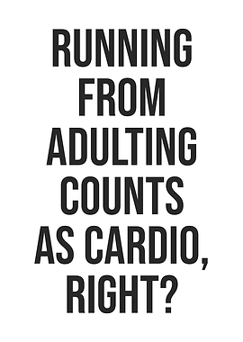 Cardio Run From Adulting