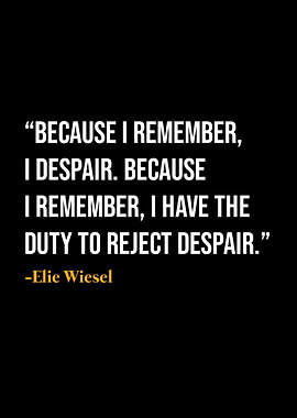 Elie Wiesel Quote