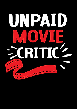 Unpaid Movie Critic
