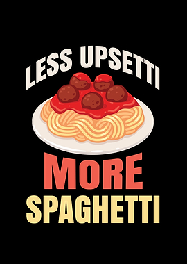 Less Upsetti more