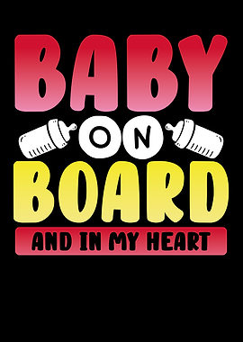 Baby on board and in my he