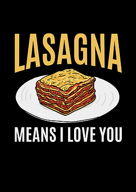 Lasagna means i Love You
