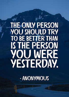 What you were yesterday