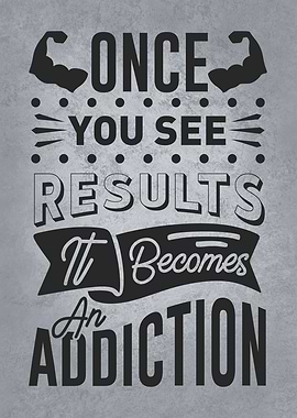Results Become Addiction
