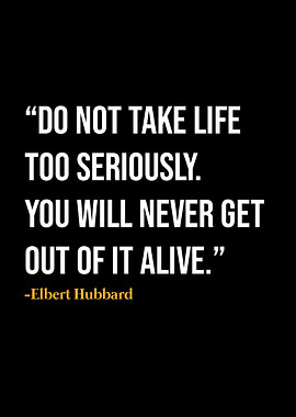 Elbert Hubbard Quote