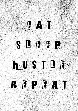 Eat Sleep Hustle Repeat