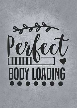 Perfect Body Loading