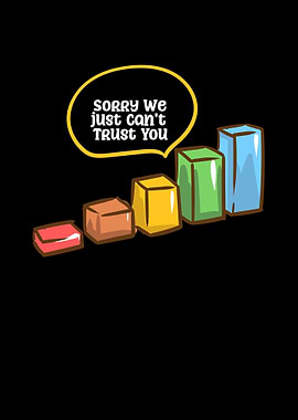 Sorry We Just Cant Trust