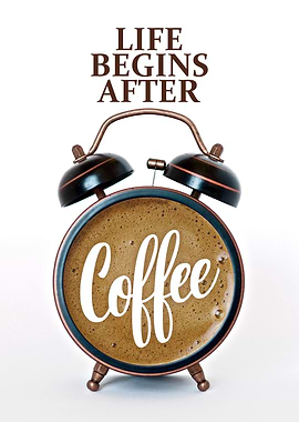 life begins after coffee