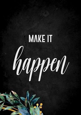 make it happen