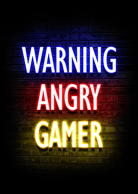 Warning Angry Gamer