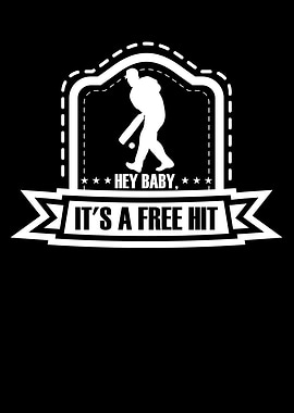 Hey baby its a free hit