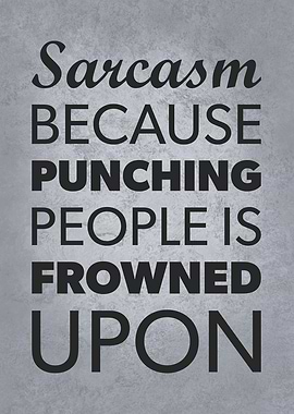 Sarcasm vs Punching People