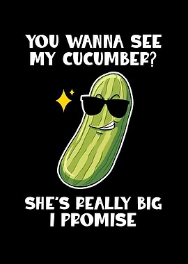 You Wanna See My Cucumber